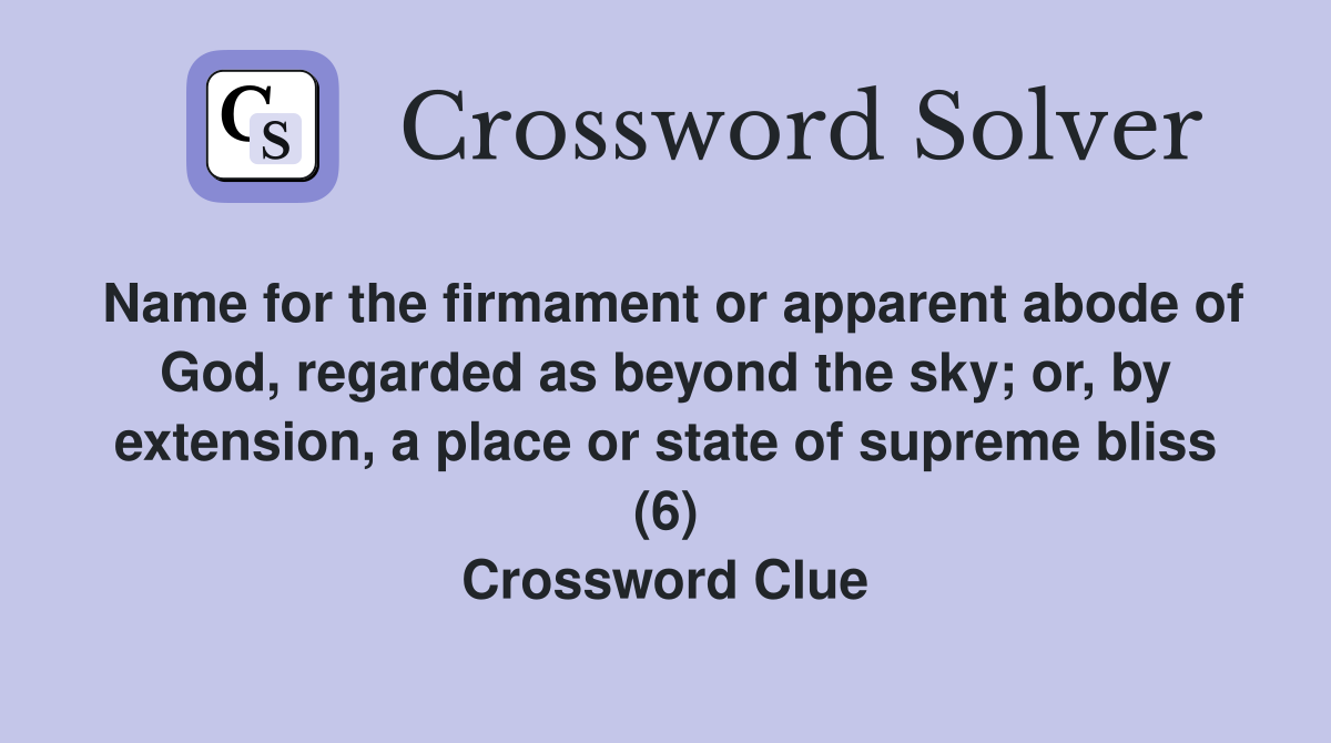 Name for the firmament or apparent abode of God, regarded as beyond the